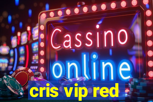 cris vip red